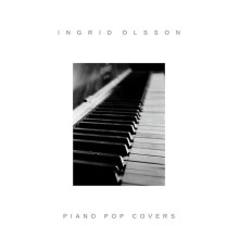 Ingrid Olsson - Piano Pop Covers