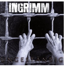 Ingrimm - Ungeständig