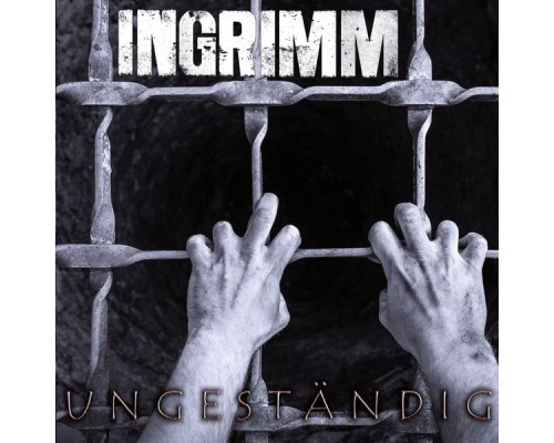 Ingrimm - Ungeständig