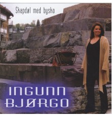 Ingunn Bjørgo - Skapdøl Med Bysko