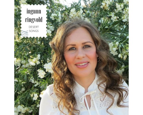 Ingunn Ringvold - Desert Songs