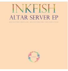 Inkfish - Altar Server EP