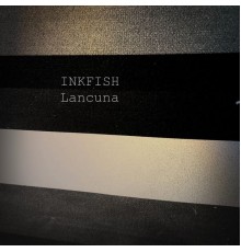 Inkfish - Lacuna