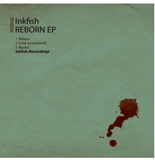 Inkfish - Reborn EP