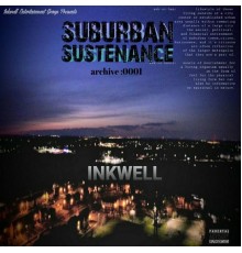 Inkwell - Suburban Sustenance Archive #0001