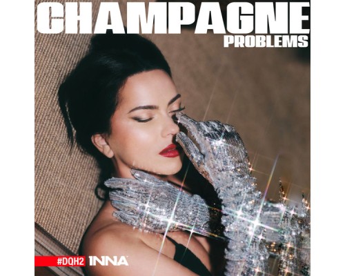 Inna - Champagne Problems #DQH2