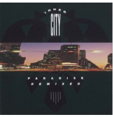 Inner City - Paradise Remixed