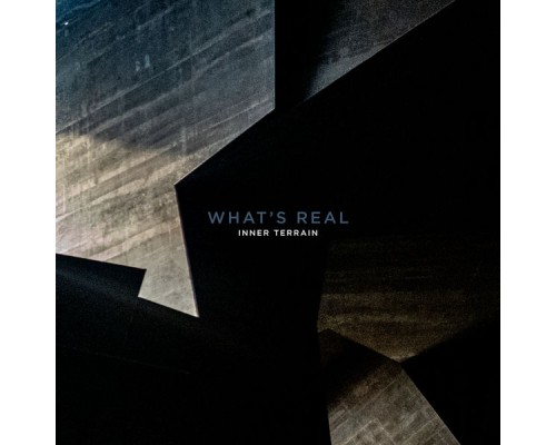 Inner Terrain - What's Real EP