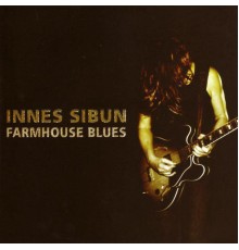 Innes Sibun - Farmhouse Blues