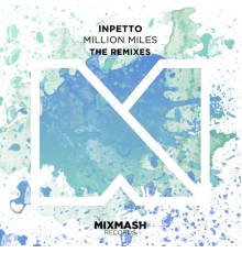 Inpetto - Million Miles (The Remixes)