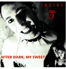 Inside - After Dark, My Sweet