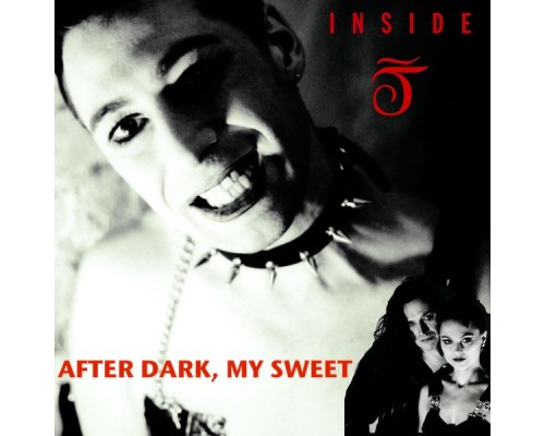 Inside - After Dark, My Sweet