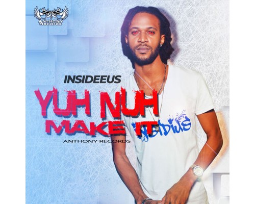 Insideeus - Yuh Nuh Make It