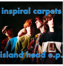 Inspiral Carpets - Island Head EP