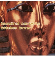 Inspiral Carpets - Bitches Brew