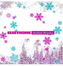 Inspirational Electronic Music Zone, Ambiente - Electronic Ambient Streams for Pure Relaxation (Winter Vibes)
