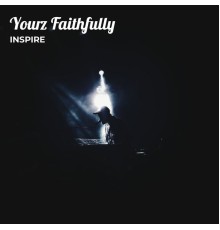 Inspire - Yourz Faithfully