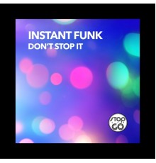 Instant Funk - Don't Stop It