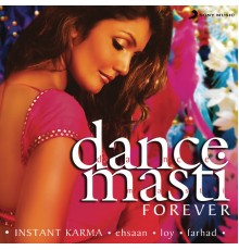 Instant Karma - Dance Masti.....Forever