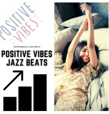 Instrumental Jazz Beats - Positive Vibes - Jazz Beats