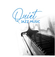 Instrumental Jazz Music Group, Cafe Chill Jazz Background, Marco Rinaldo - Quiet Jazz Music: Peaceful Piano & Romantic Background Music, Best Emotional Love Songs