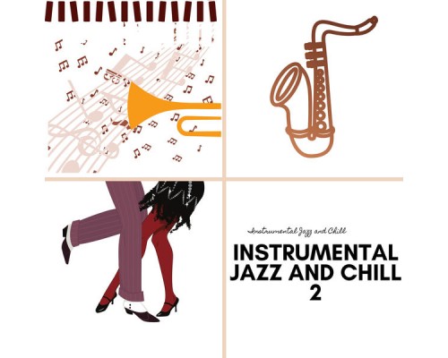 Instrumental Jazz and Chill - Instrumental Jazz and Chill 2 Instrumental Jazz and Chill - Instrumental Jazz and Chill 2