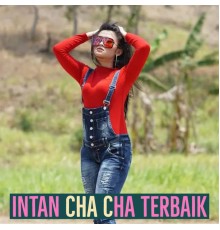 Intan Chacha - Intan ChaCha Terbaik