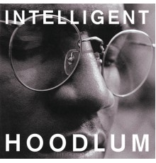 Intelligent Hoodlum - Intelligent Hoodlum