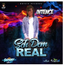 Intence - Seh Dem Real