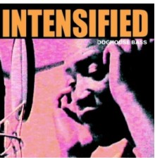 Intensified - Doghouse Bass