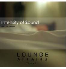 Intensity of Sound - Lounge Affairs, Vol. 1