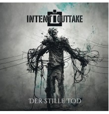 Intent:Outtake - Der Stille Tod