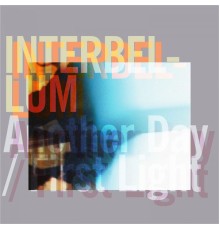 Interbellum - Another Day / First Light