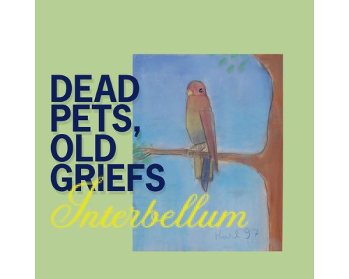 Interbellum - Dead Pets, Old Griefs