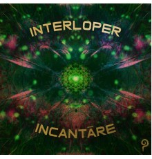 Interloper - Incantare