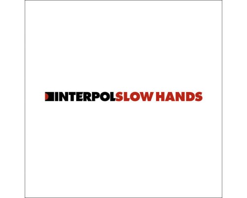 Interpol - Slow Hands