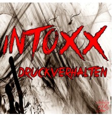 Intoxx - Druckverhalten (Original Mix)