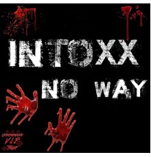 Intoxx - No Way (Original Mix)