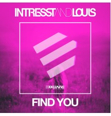 IntresstandLouis - Find You