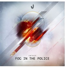 Intrip - Fog in the Police