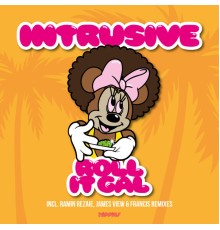 Intrusive - Roll It Gal