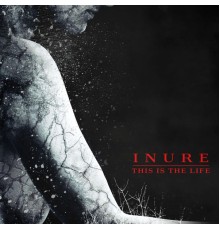 Inure - This Is the Life