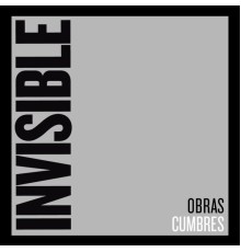 Invisible - Obras Cumbres