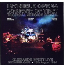 Invisible Opera Company of Tibet - Glissando Spirit Live '94
