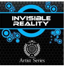 Invisible Reality - Artist Series