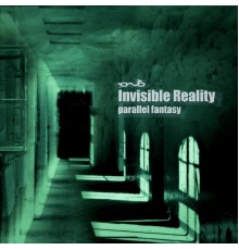 Invisible Reality - Parallel Fantasy