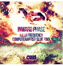 Inward Phase - Killa Frequency EP