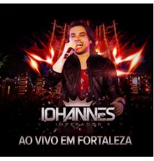 Iohannes Imperador - Ao Vivo Em Fortaleza (Ao Vivo)