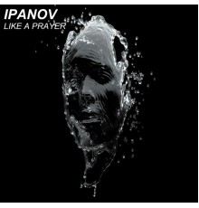 Ipanov - Like A Prayer