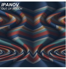 Ipanov - Out Of Touch